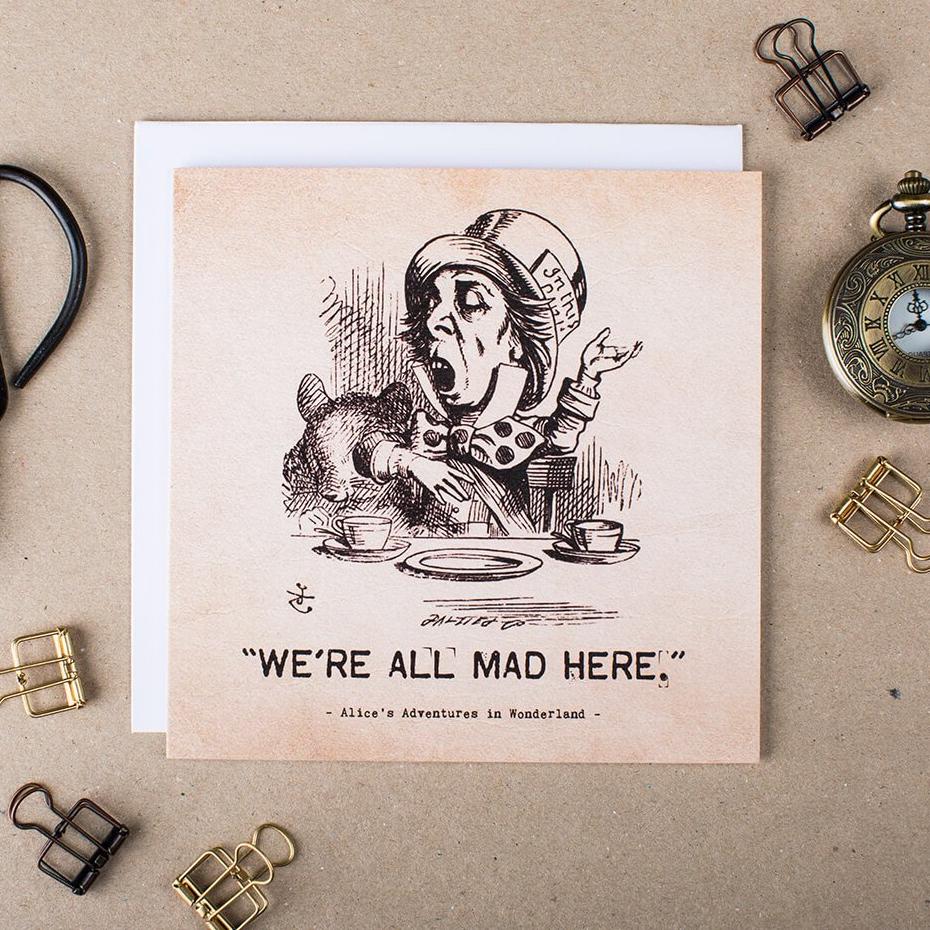 Alice in Wonderland Greetings Card 'We're All Mad Here' - I am Nat Ltd