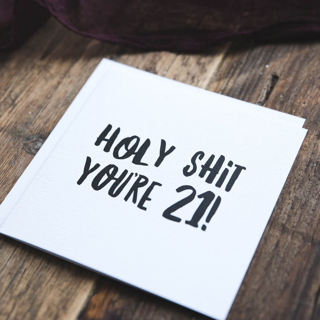 Holy Shit You're 21! Funny Birthday Card - I am Nat Ltd